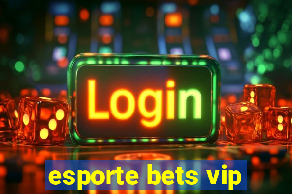 esporte bets vip